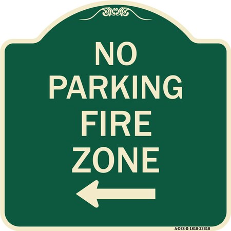 Signmission No Parking Fire Zone W/ Left Arrow Heavy-Gauge Aluminum Architectural Sign, 18" x 18", G-1818-23618 A-DES-G-1818-23618